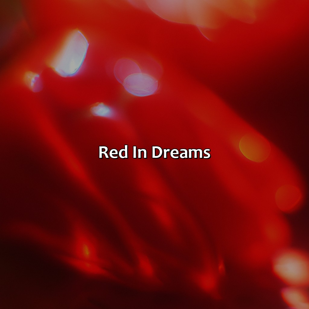 Red In Dreams  - What Does The Color Red Mean In A Dream, 