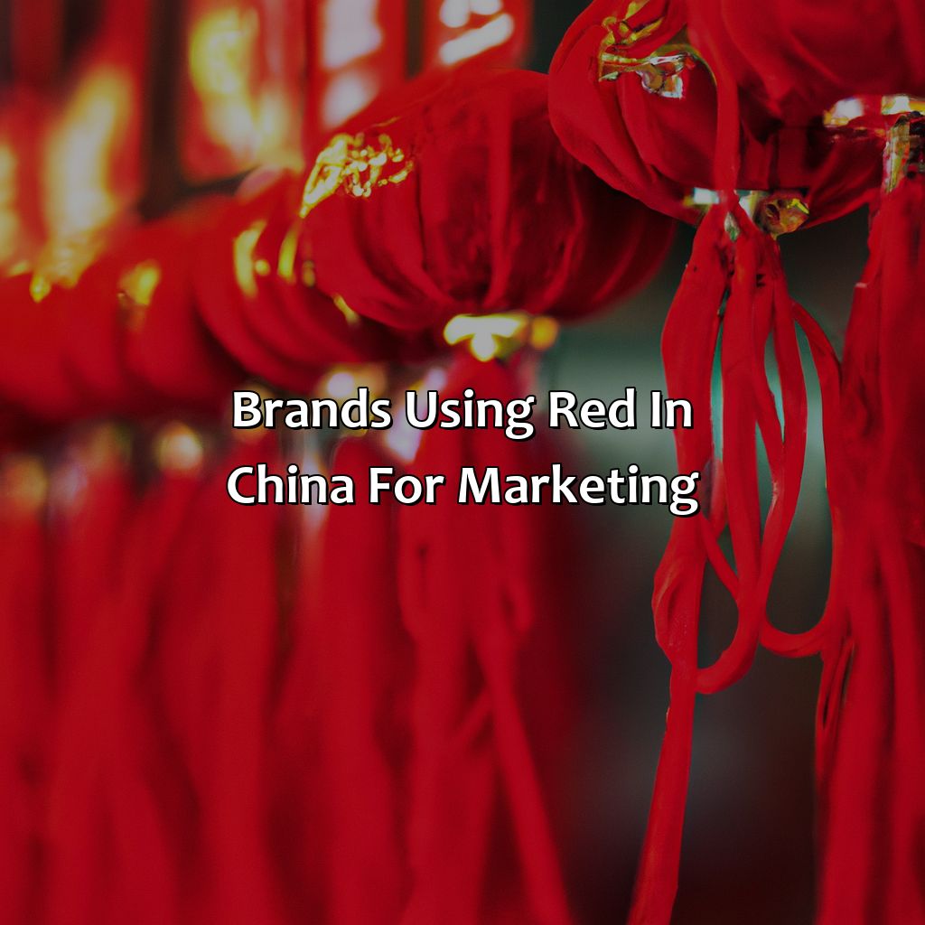 Brands Using Red In China For Marketing  - What Does The Color Red Mean In China, 