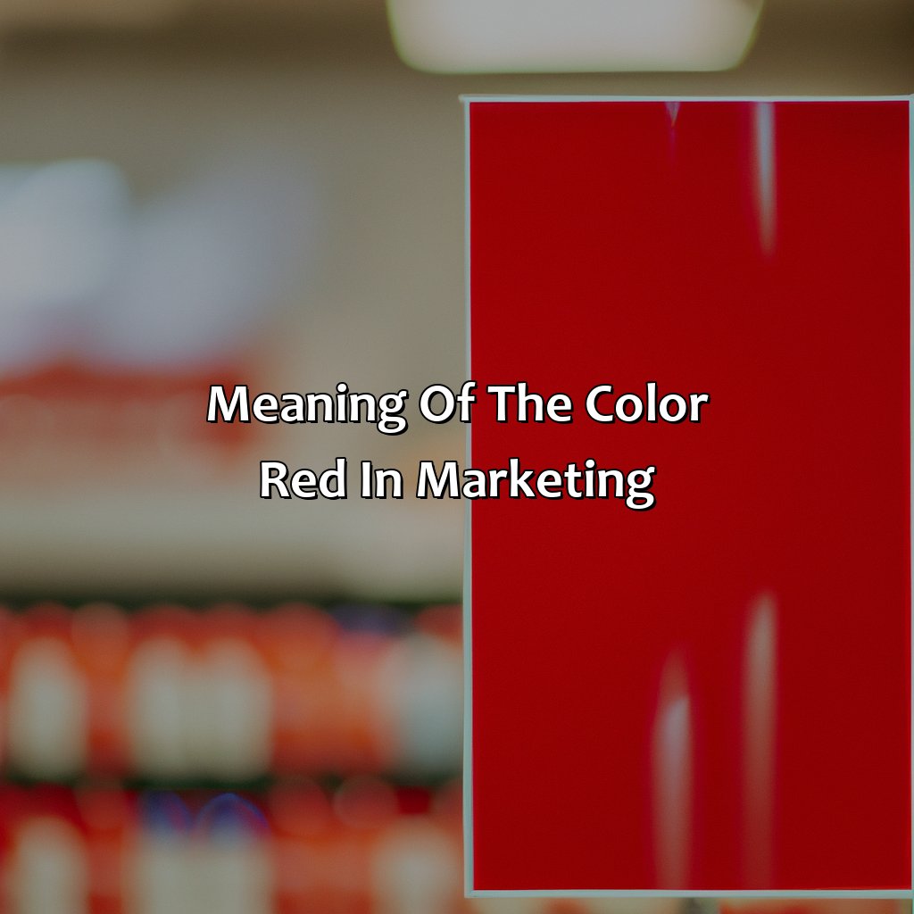 Meaning Of The Color Red In Marketing  - What Does The Color Red Mean In Marketing, 