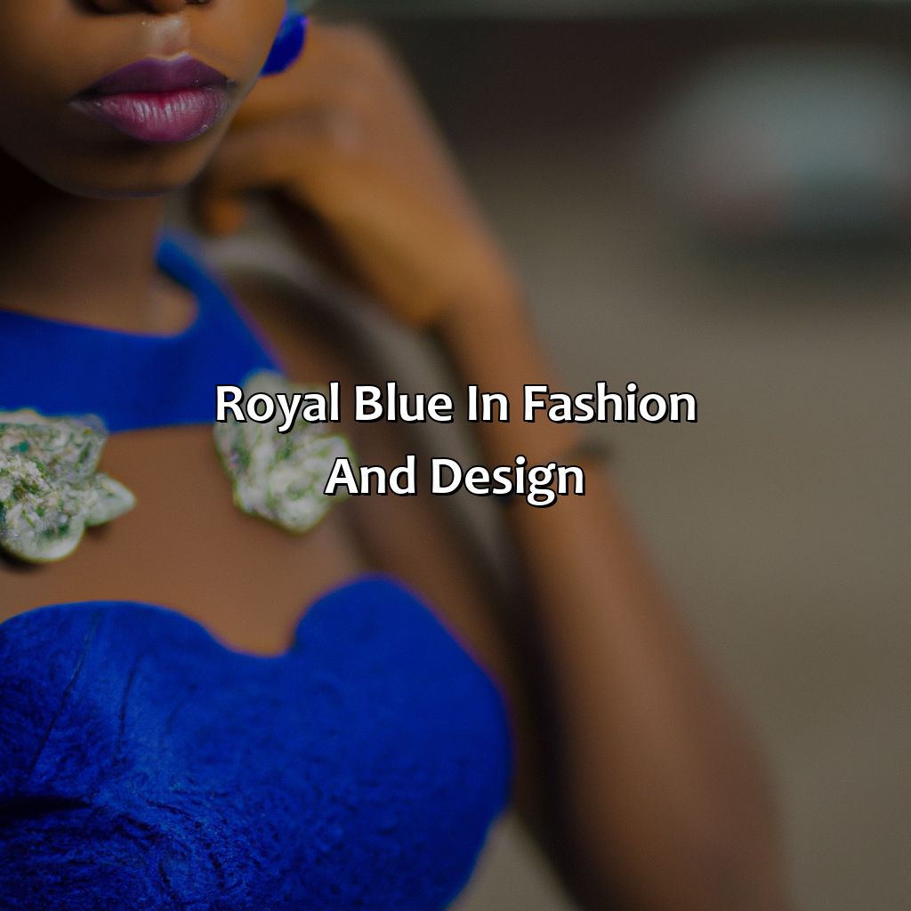 Royal Blue In Fashion And Design  - What Does The Color Royal Blue Mean, 