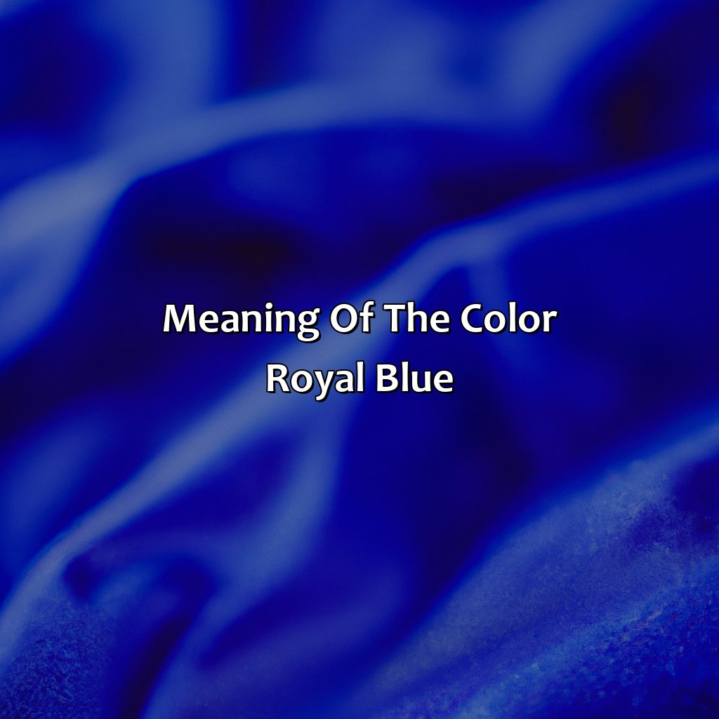 Meaning Of The Color Royal Blue  - What Does The Color Royal Blue Mean In A Dream, 