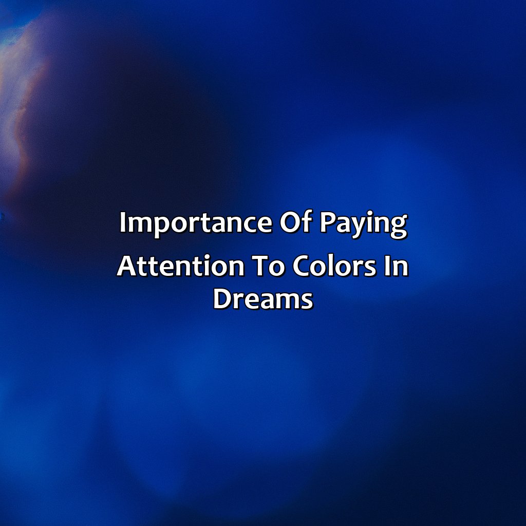 Importance Of Paying Attention To Colors In Dreams  - What Does The Color Royal Blue Mean In A Dream, 
