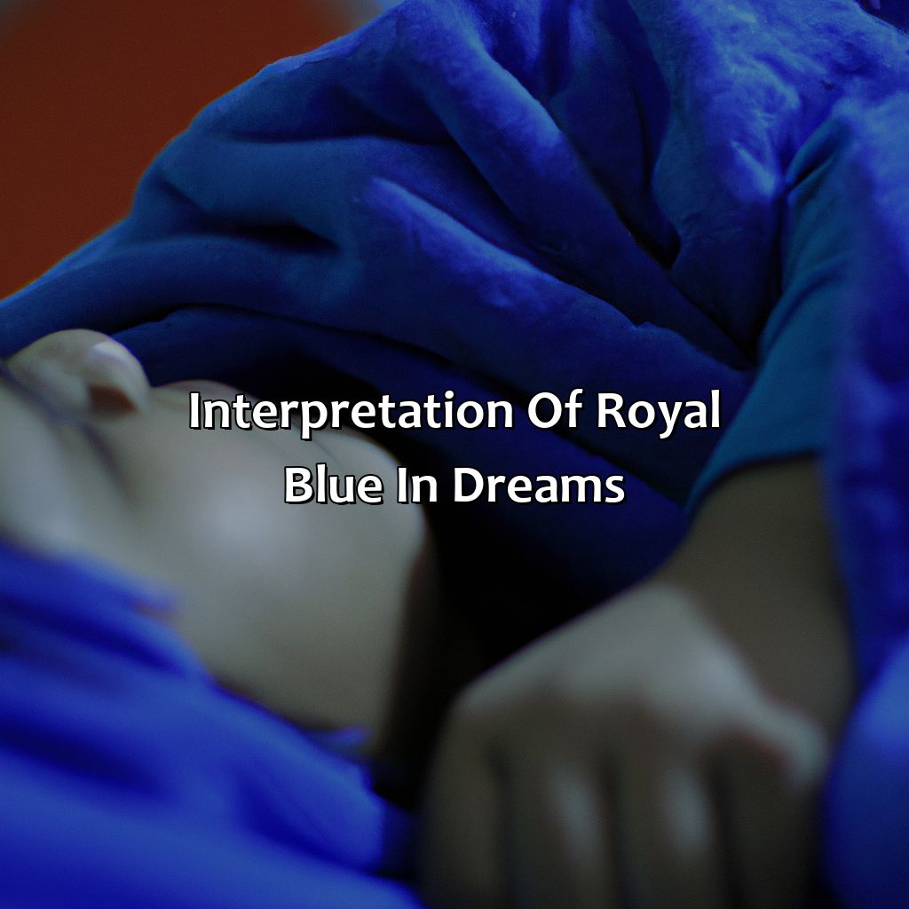 Interpretation Of Royal Blue In Dreams  - What Does The Color Royal Blue Mean In A Dream, 