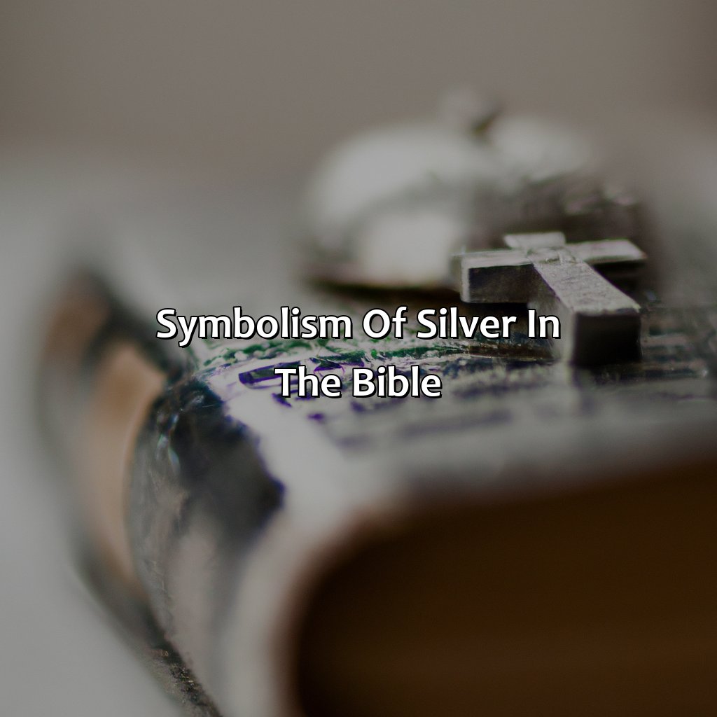 Symbolism Of Silver In The Bible  - What Does The Color Silver Mean In The Bible, 