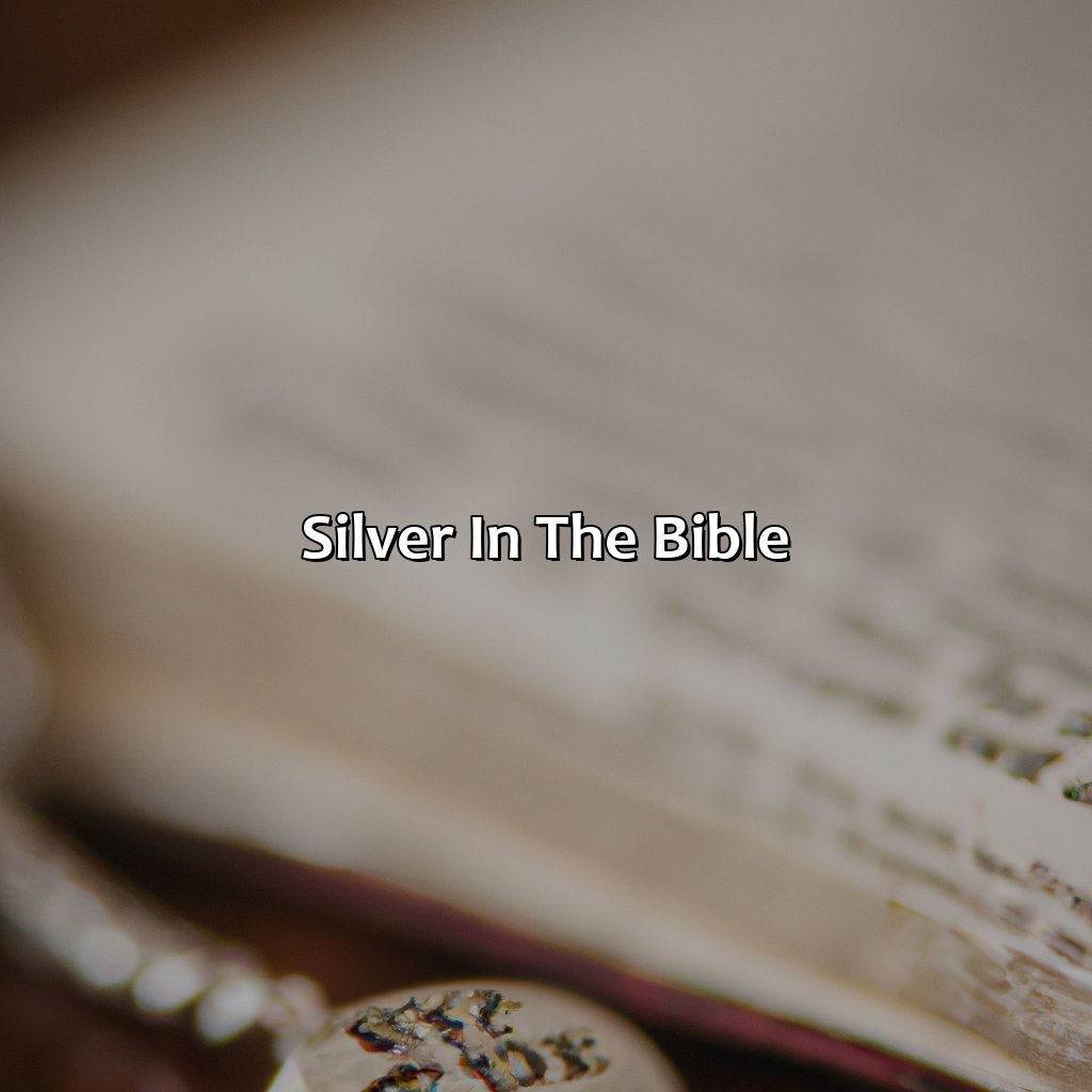 Silver In The Bible  - What Does The Color Silver Mean In The Bible, 