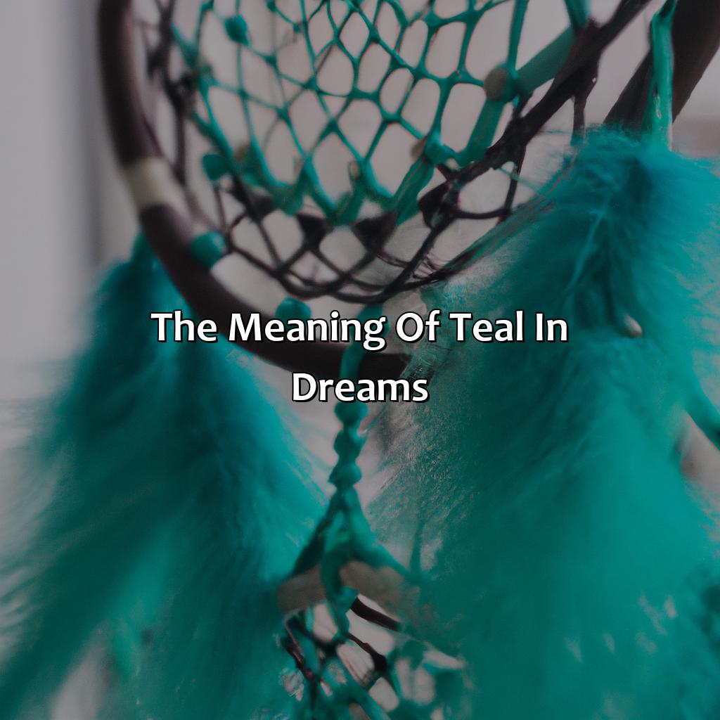 The Meaning Of Teal In Dreams  - What Does The Color Teal Mean In A Dream, 