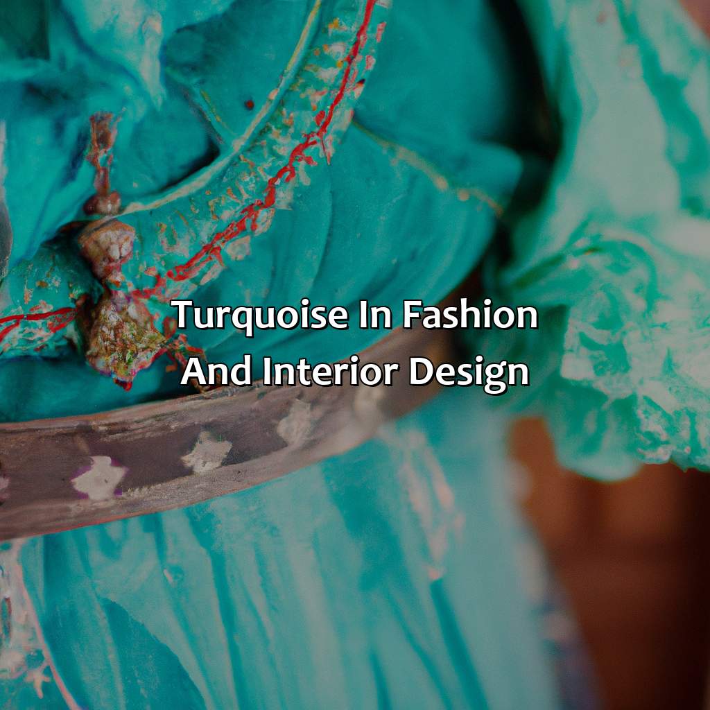 Turquoise In Fashion And Interior Design  - What Does The Color Turquoise Mean, 