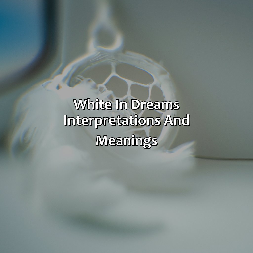 White In Dreams: Interpretations And Meanings  - What Does The Color White Mean In A Dream Biblically, 
