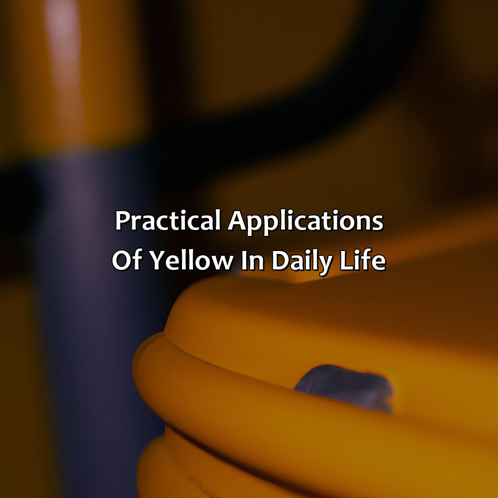 Practical Applications Of Yellow In Daily Life  - What Does The Color Yellow Mean, 