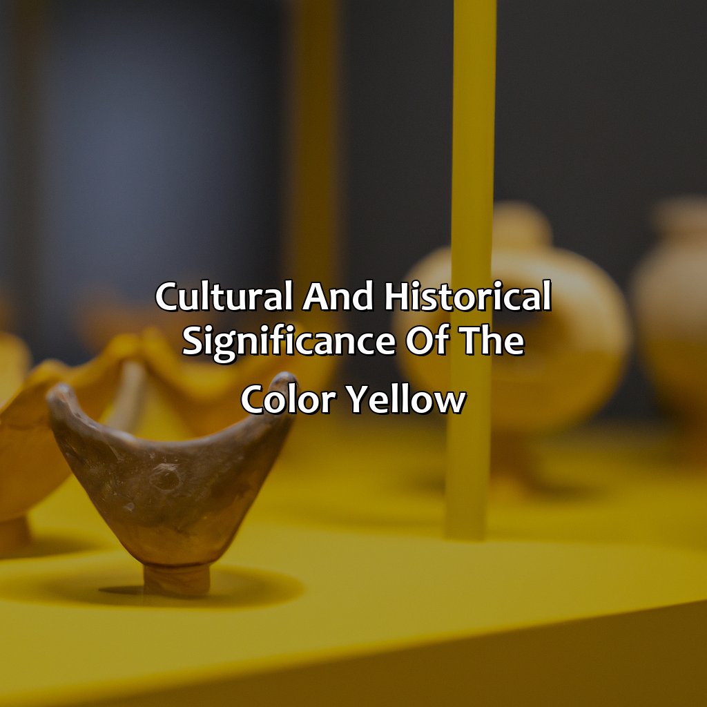 Cultural And Historical Significance Of The Color Yellow  - What Does The Color Yellow Mean?, 