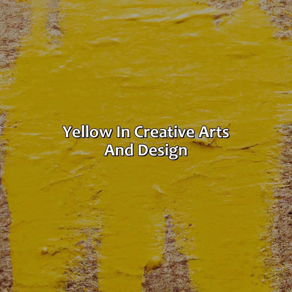 Yellow In Creative Arts And Design  - What Does The Color Yellow Mean, 