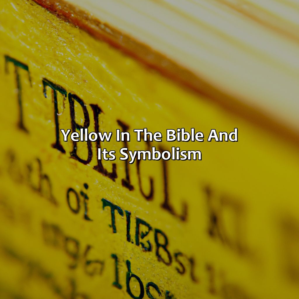 Yellow In The Bible And Its Symbolism  - What Does The Color Yellow Mean In The Bible, 
