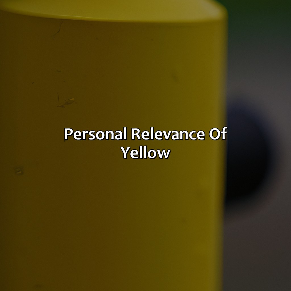 Personal Relevance Of Yellow  - What Does The Color Yellow Mean To You, 