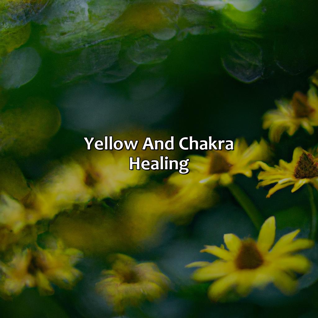 Yellow And Chakra Healing  - What Does The Color Yellow Represent Spiritually, 