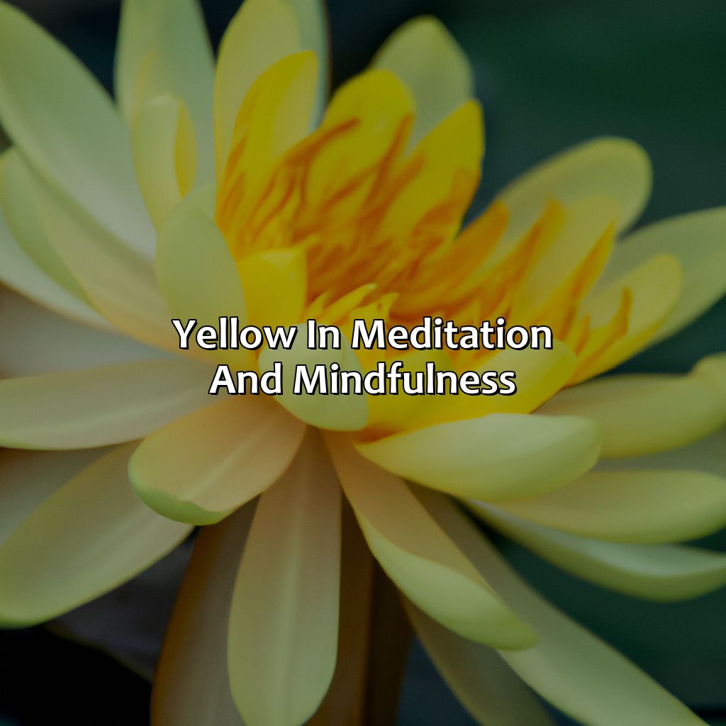 Yellow In Meditation And Mindfulness  - What Does The Color Yellow Represent Spiritually, 