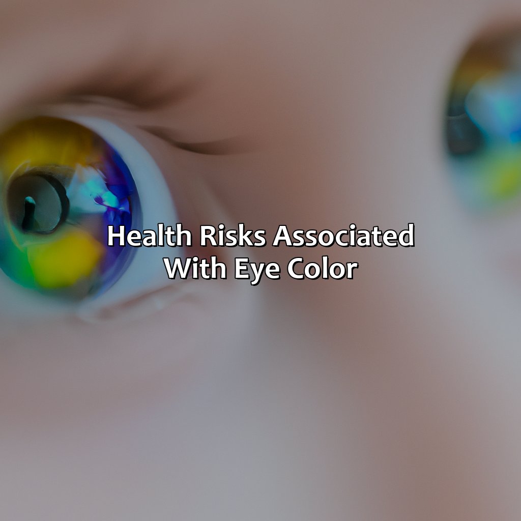 Health Risks Associated With Eye Color  - What Does Your Eye Color Say About You, 