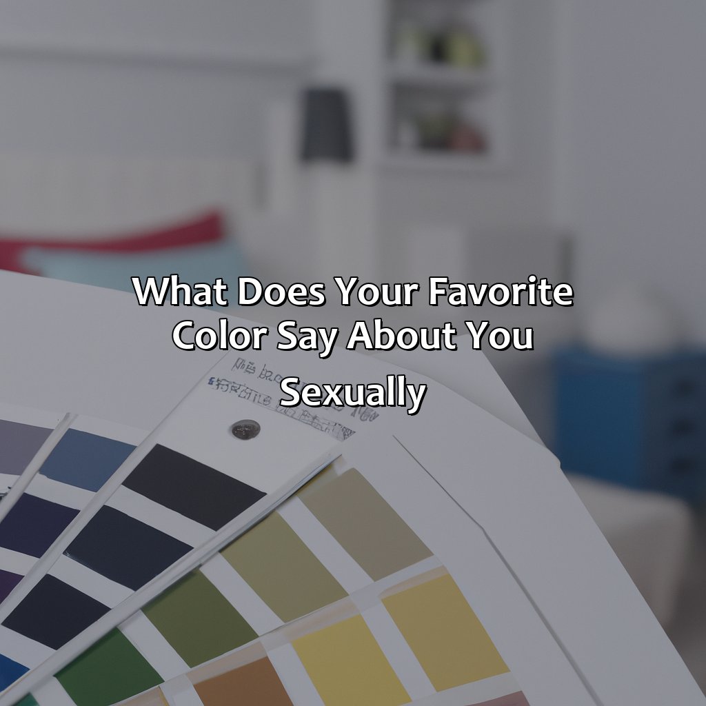 What Does Your Favorite Color Say About You Sexually 