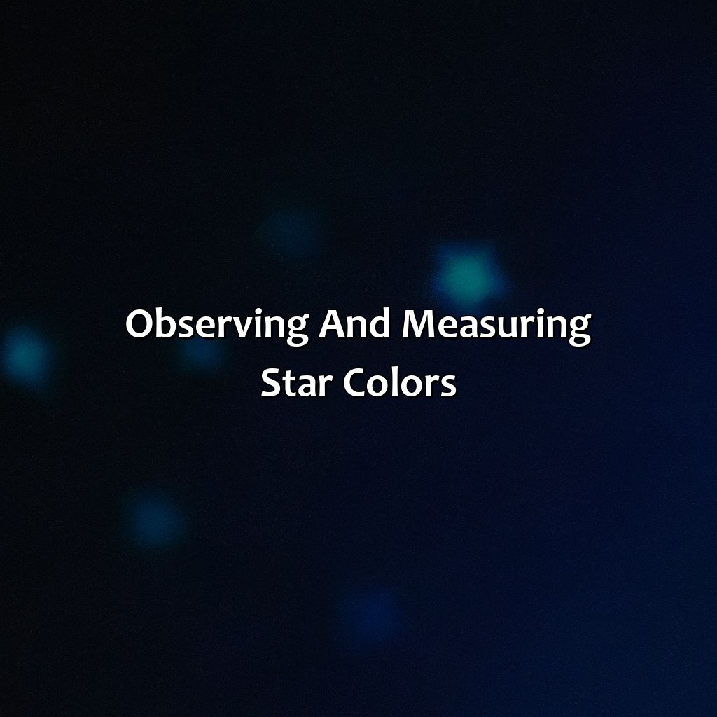 Observing And Measuring Star Colors  - What Gives A Star Its Color?, 