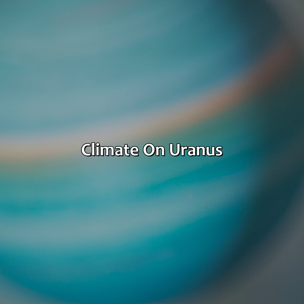 Climate On Uranus  - What Gives Uranus Its Blue Color, 