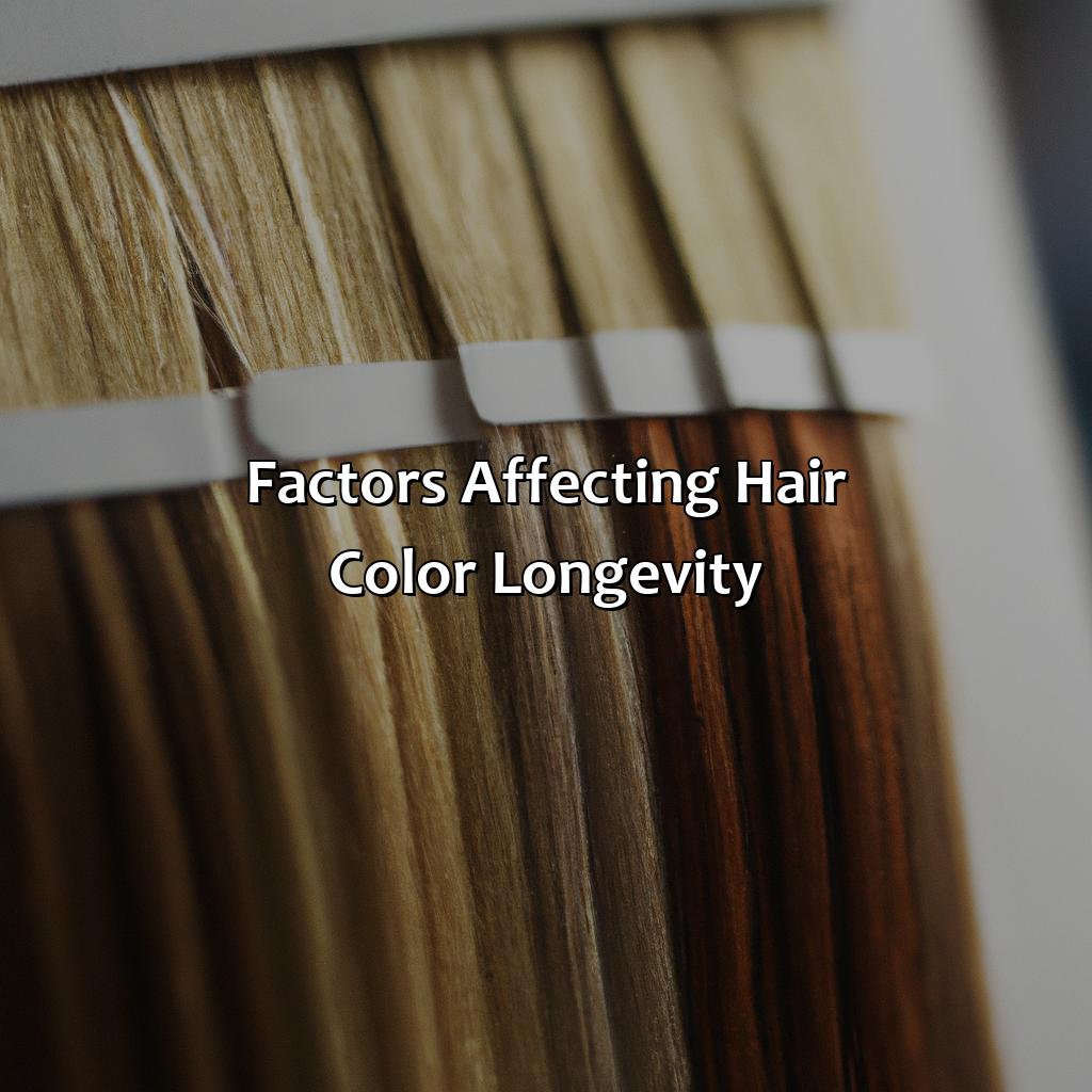 Factors Affecting Hair Color Longevity  - What Hair Color Lasts The Longest, 