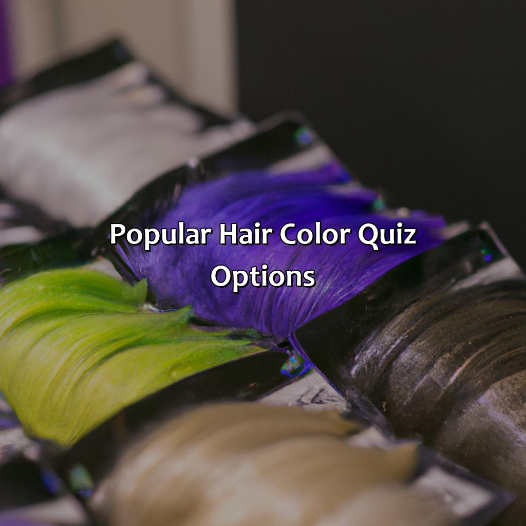 Popular Hair Color Quiz Options  - What Hair Color Should I Have Quiz, 