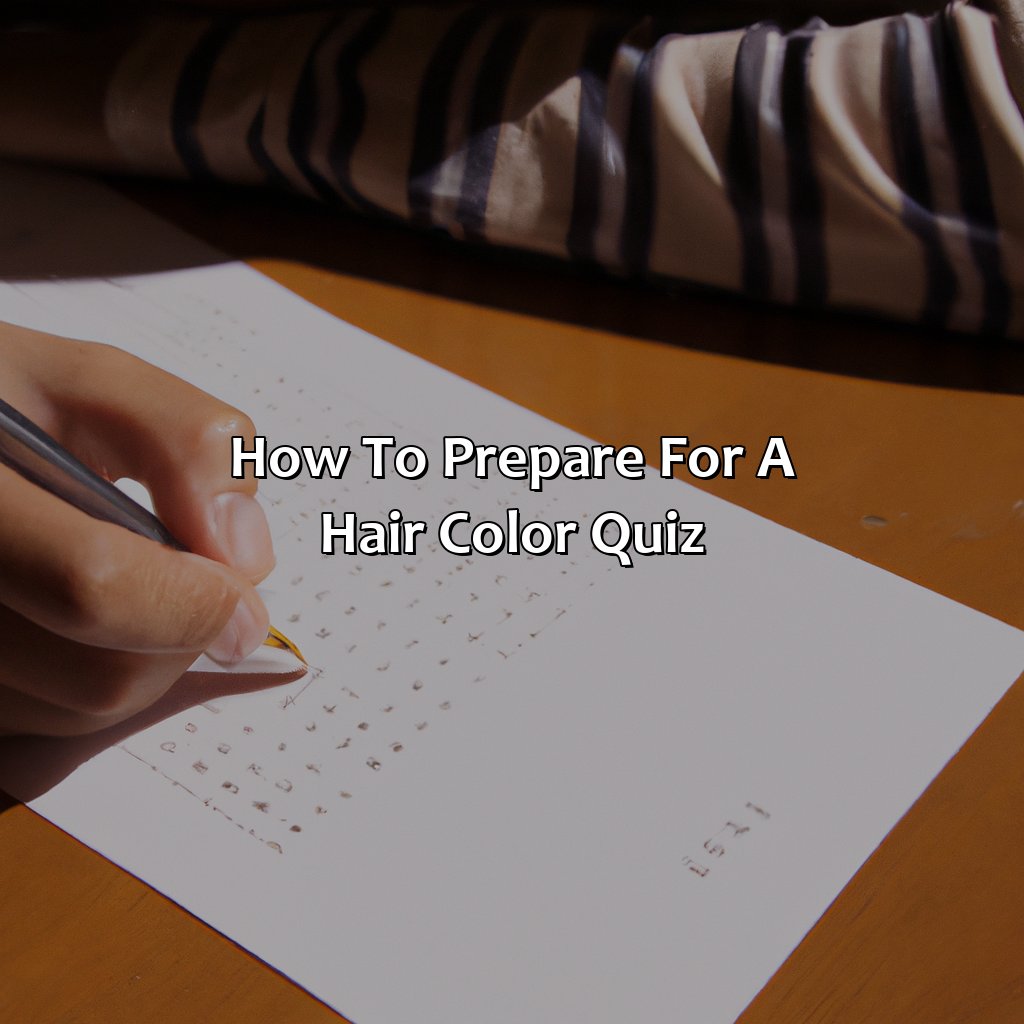 How To Prepare For A Hair Color Quiz  - What Hair Color Should I Have Quiz, 
