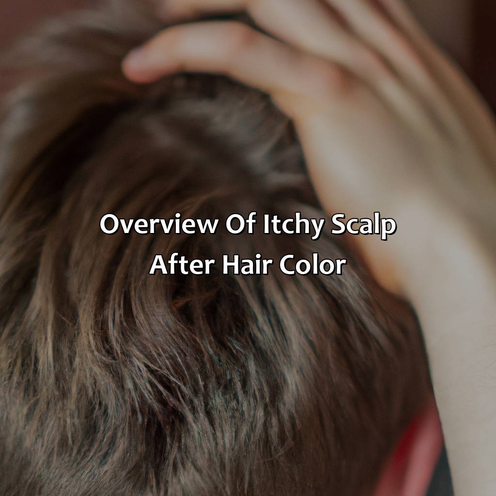 Overview Of Itchy Scalp After Hair Color  - What Helps Itchy Scalp After Hair Color, 