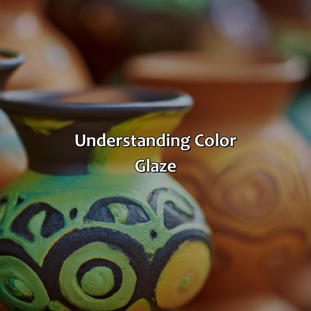 Understanding Color Glaze  - What Is A Color Glaze, 
