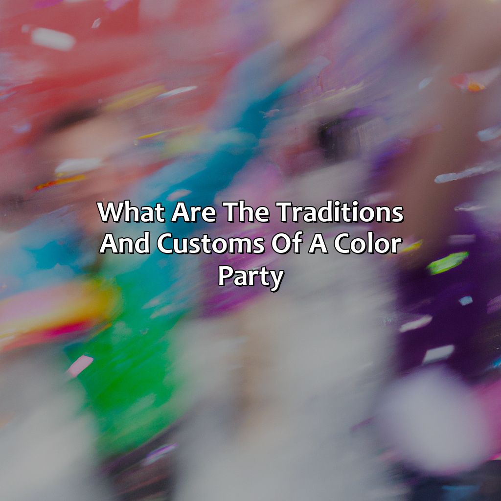 What Are The Traditions And Customs Of A Color Party?  - What Is A Color Party, 