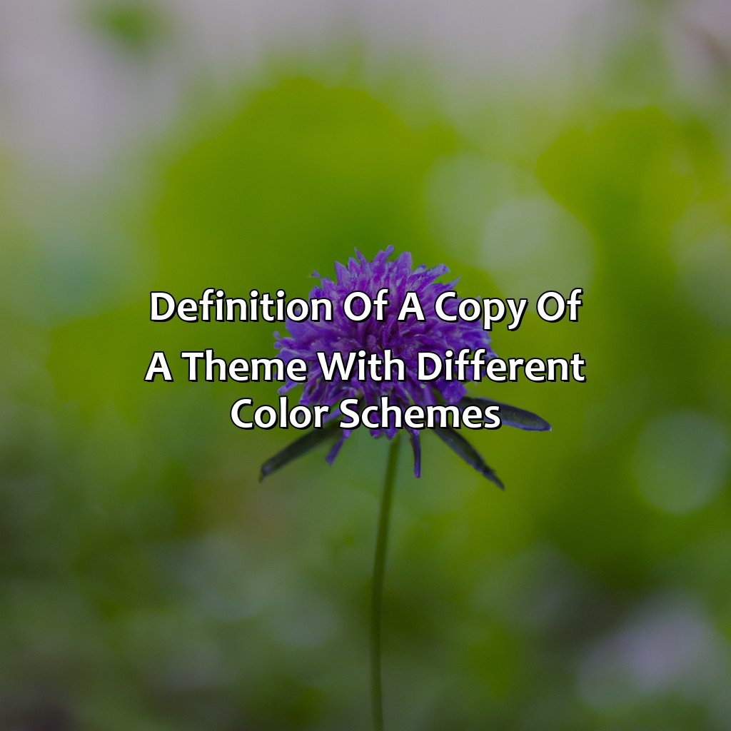 Definition Of A Copy Of A Theme With Different Color Schemes  - What Is A Copy Of A Theme With Different Color Schemes Called?, 