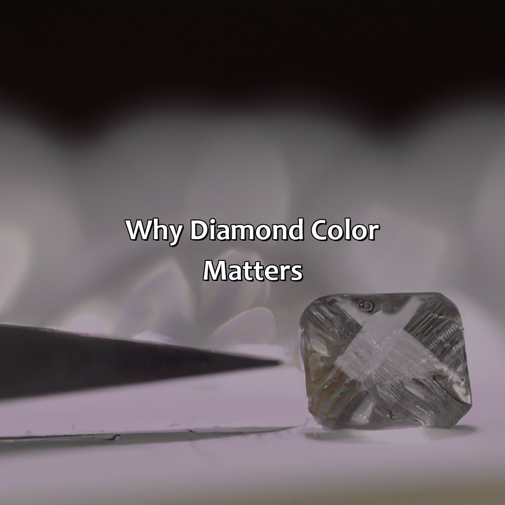 Why Diamond Color Matters  - What Is A Good Diamond Color, 
