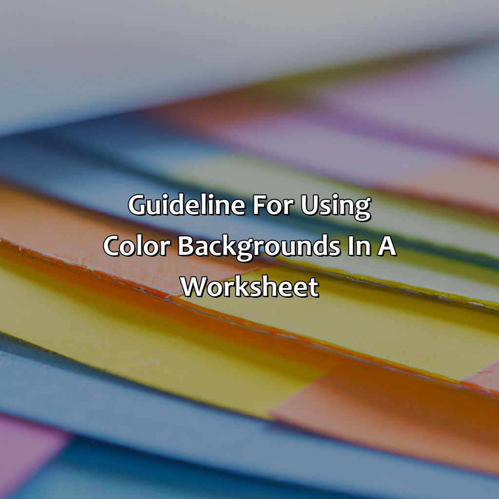 Guideline For Using Color Backgrounds In A Worksheet  - What Is A Good Rule-Of-Thumb For Using Color Backgrounds In A Worksheet?, 