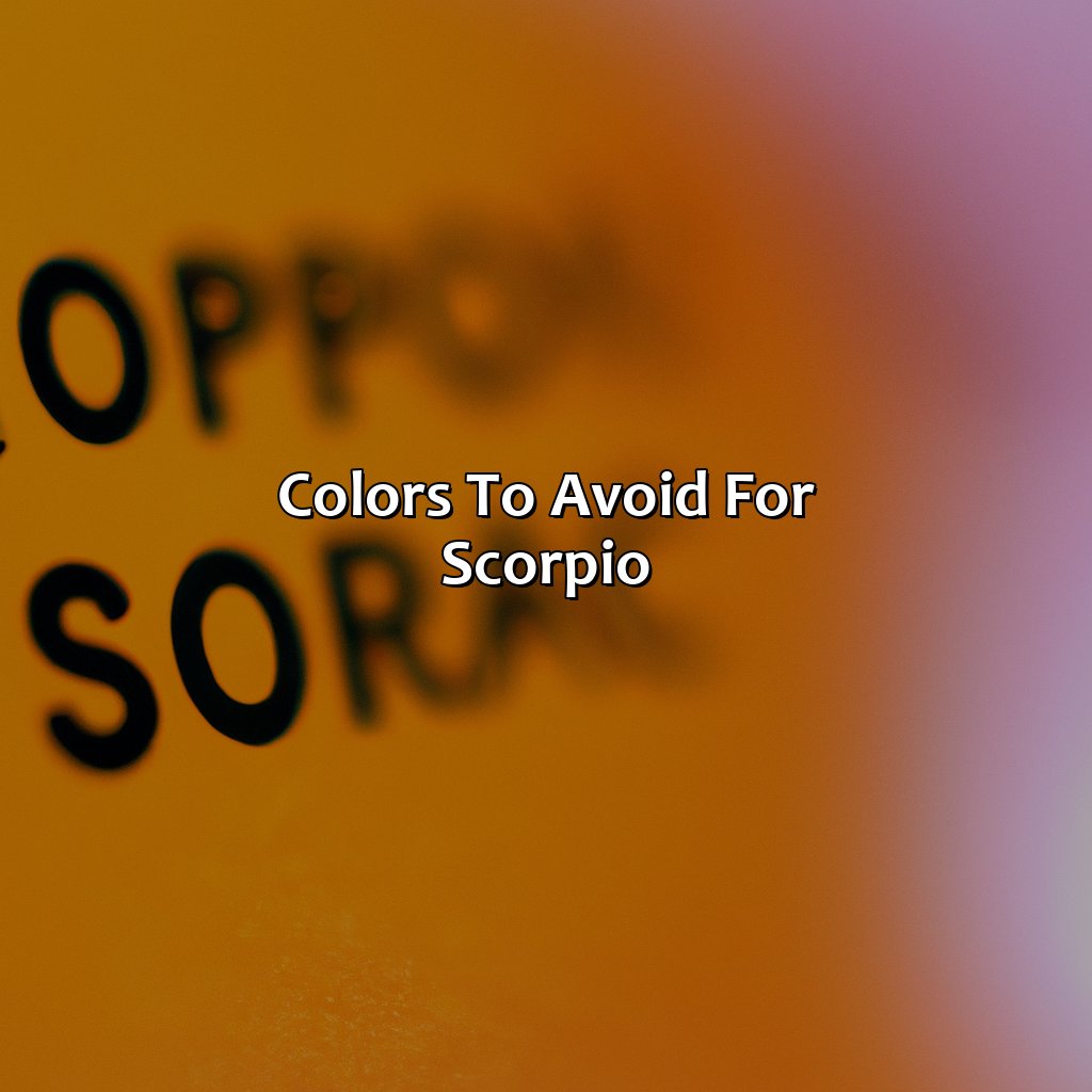 Colors To Avoid For Scorpio  - What Is A Scorpio