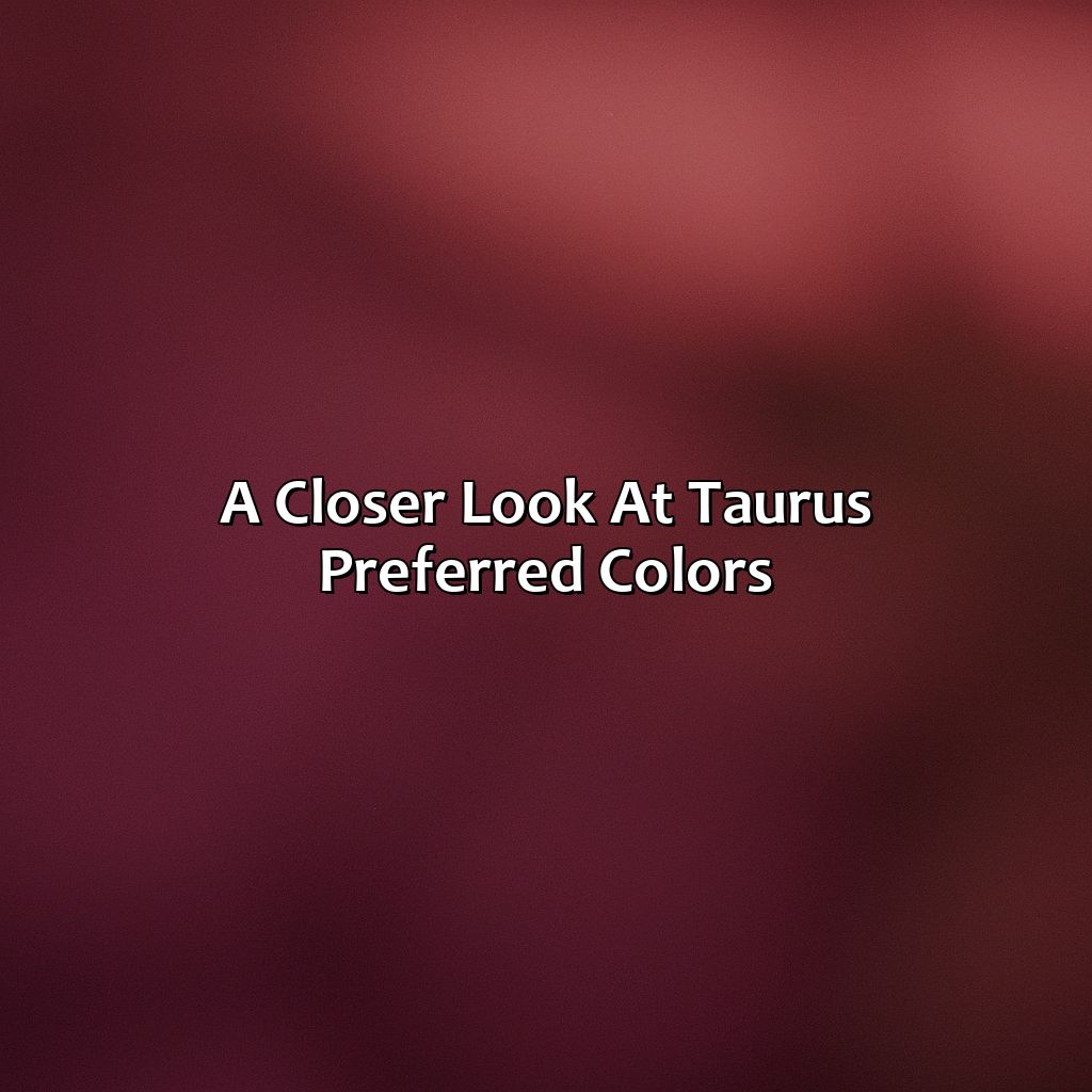 A Closer Look At Taurus Preferred Colors  - What Is A Taurus Favorite Color, 