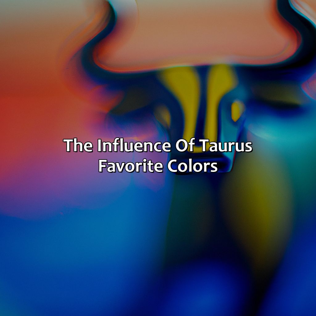 The Influence Of Taurus Favorite Colors  - What Is A Taurus Favorite Color, 