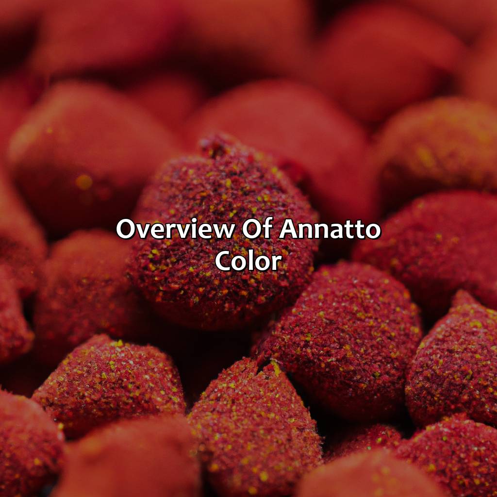 Overview Of Annatto Color  - What Is Annatto Color, 
