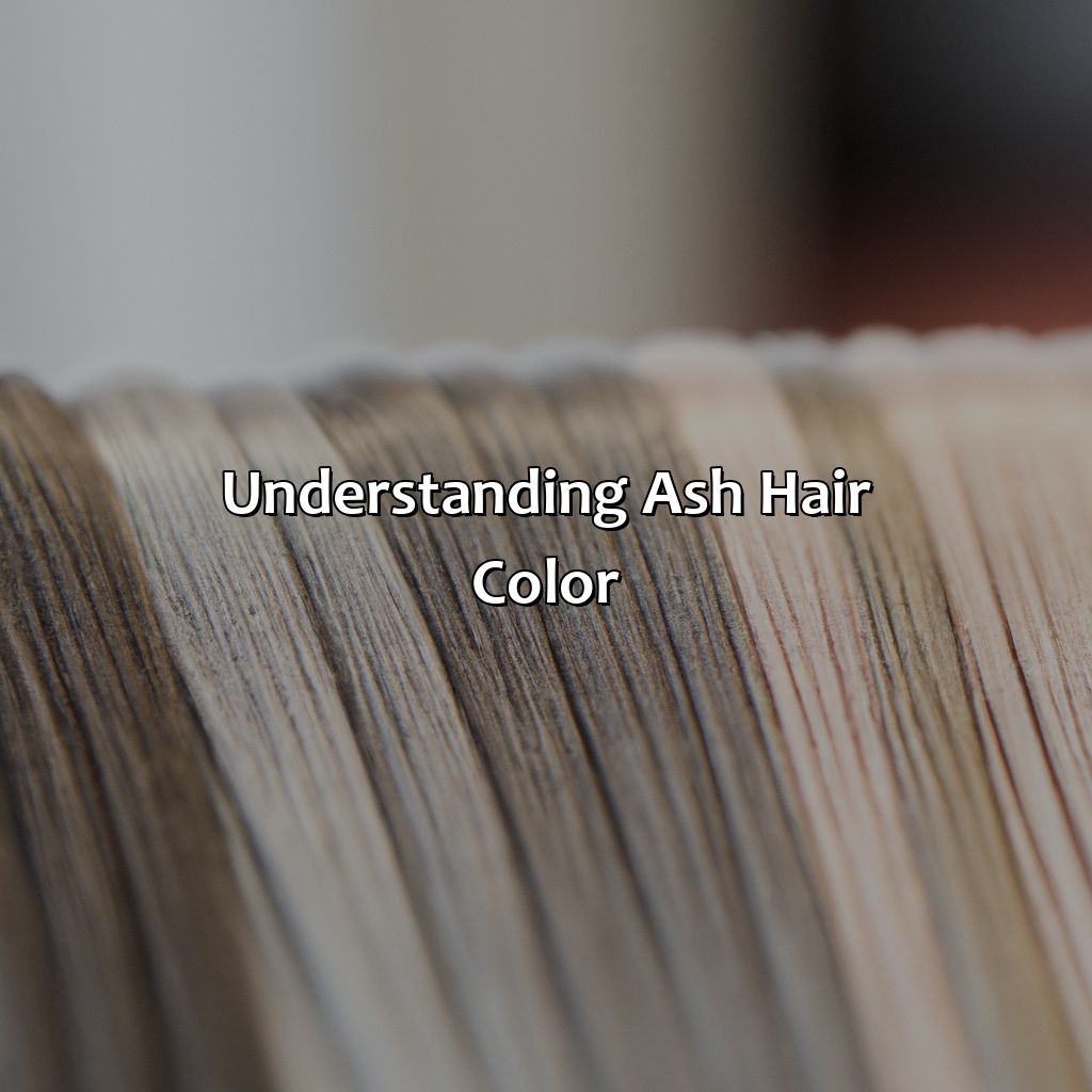 Understanding Ash Hair Color  - What Is Ash Hair Color, 