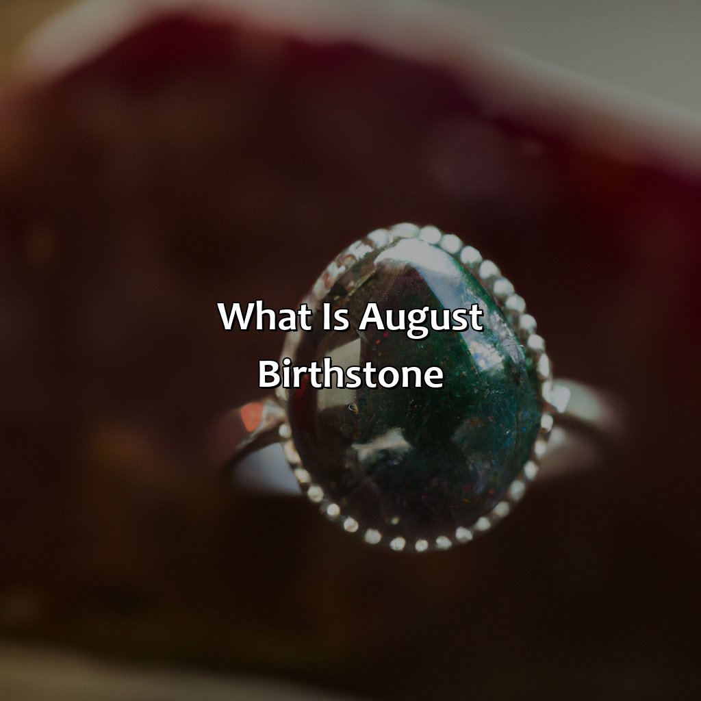 What Is August Birthstone?  - What Is August Birthstone Color, 