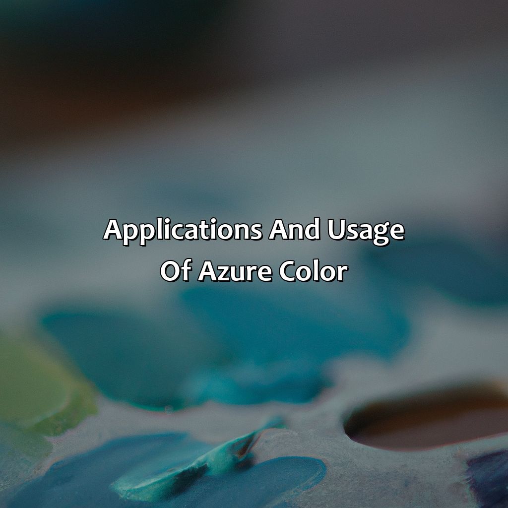 Applications And Usage Of Azure Color  - What Is Azure Color, 