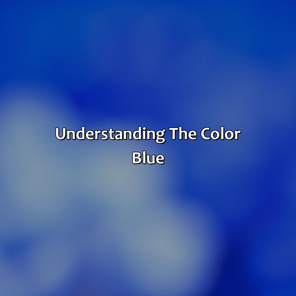 Understanding The Color Blue  - What Is Blues Complementary Color, 