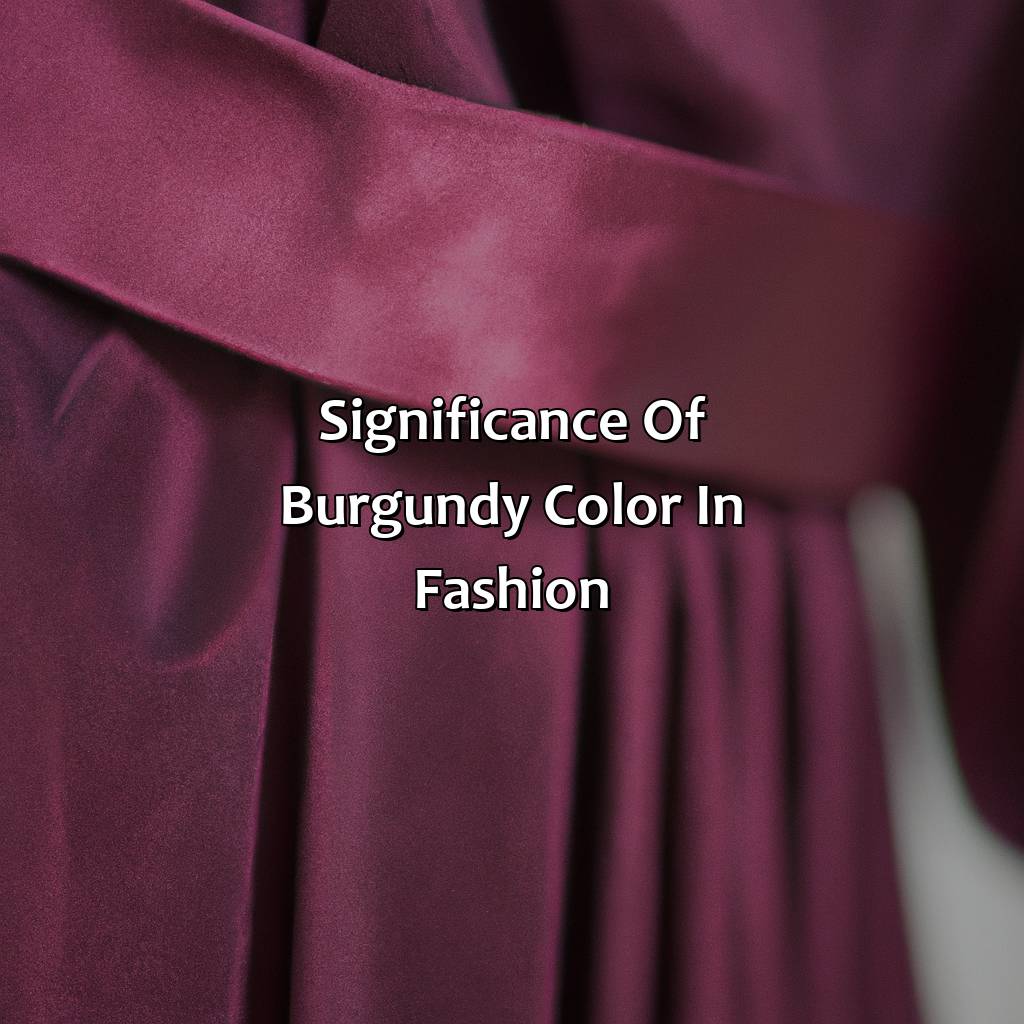 Significance Of Burgundy Color In Fashion  - What Is Burgundy Color, 