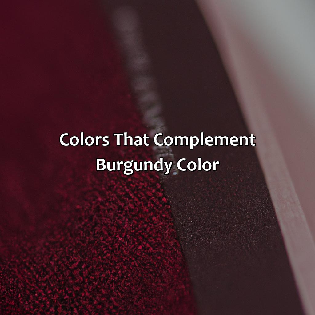 Colors That Complement Burgundy Color  - What Is Burgundy Color, 