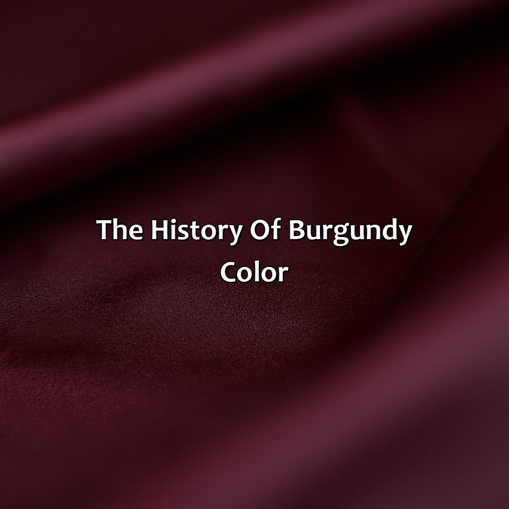 The History Of Burgundy Color  - What Is Burgundy Color, 