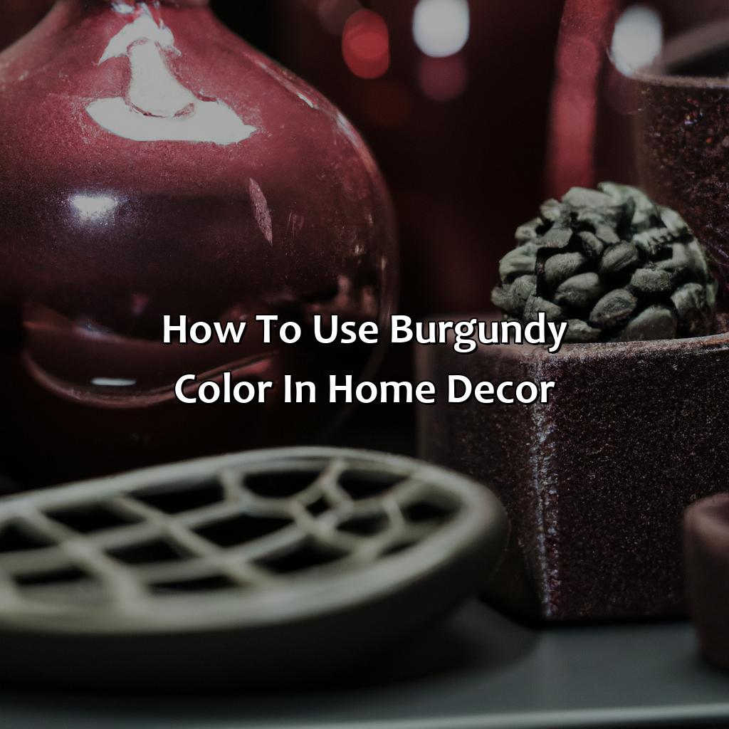 How To Use Burgundy Color In Home Decor  - What Is Burgundy Color, 