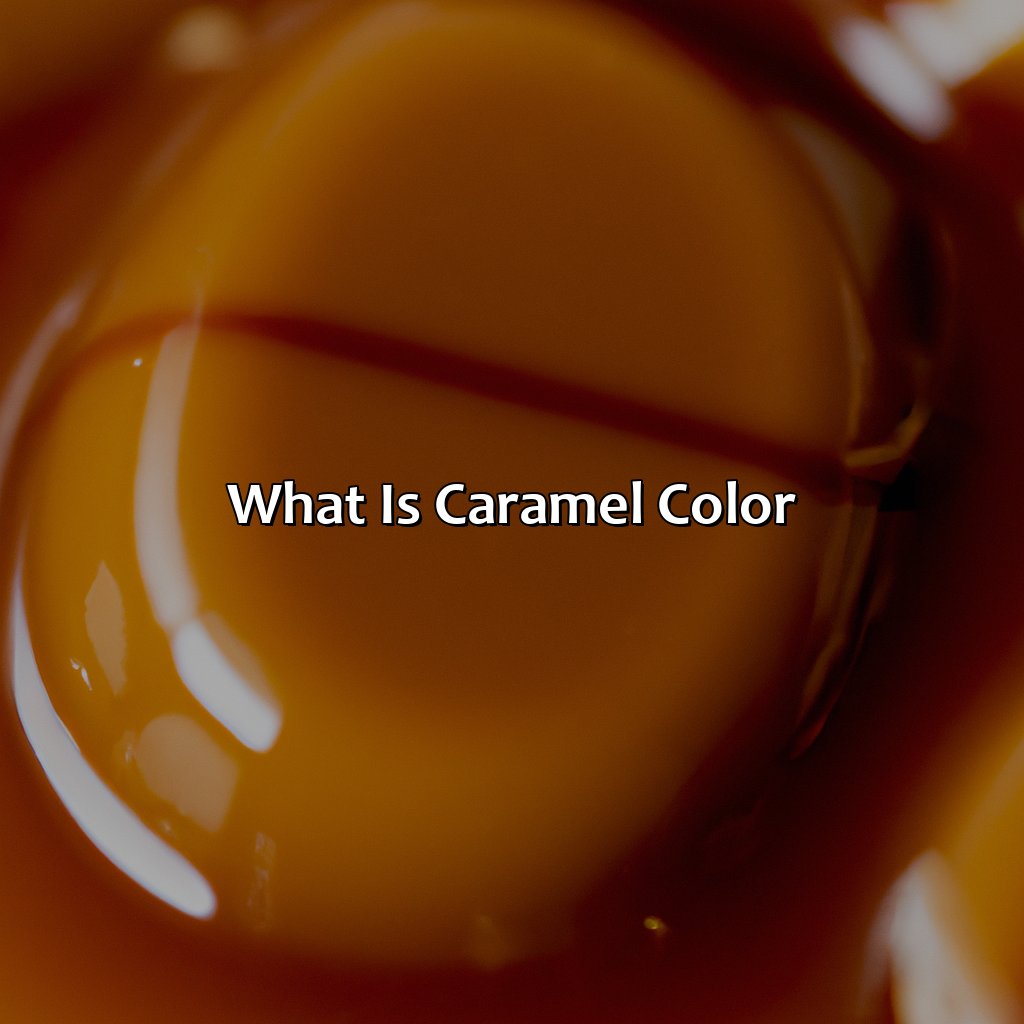 What Is Caramel Color?  - What Is Caramel Color, 