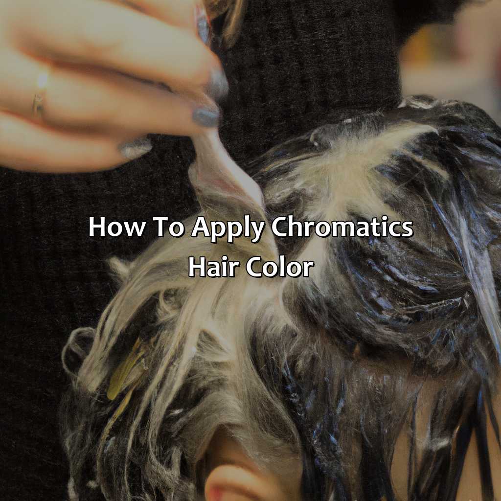 How To Apply Chromatics Hair Color?  - What Is Chromatics Hair Color, 