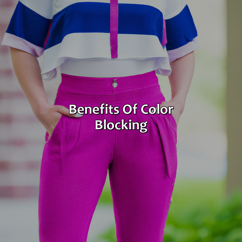 Benefits Of Color Blocking  - What Is Color Blocking, 