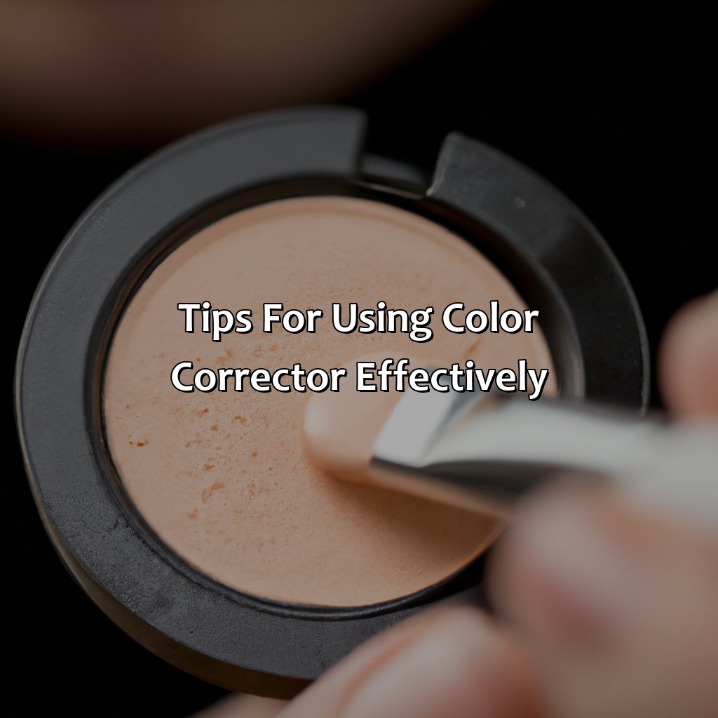 Tips For Using Color Corrector Effectively  - What Is Color Corrector, 