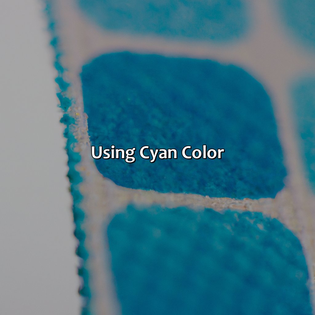 Using Cyan Color  - What Is Cyan Color, 