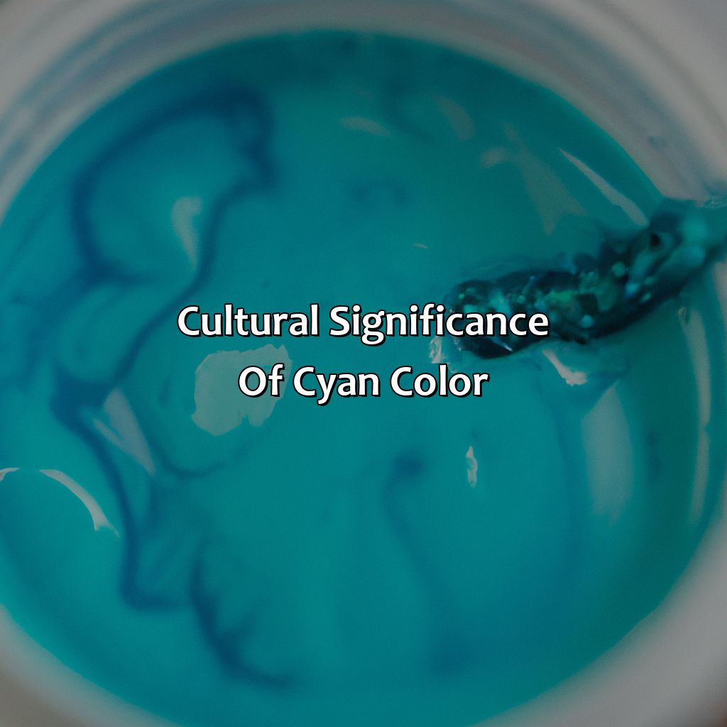 Cultural Significance Of Cyan Color  - What Is Cyan Color, 